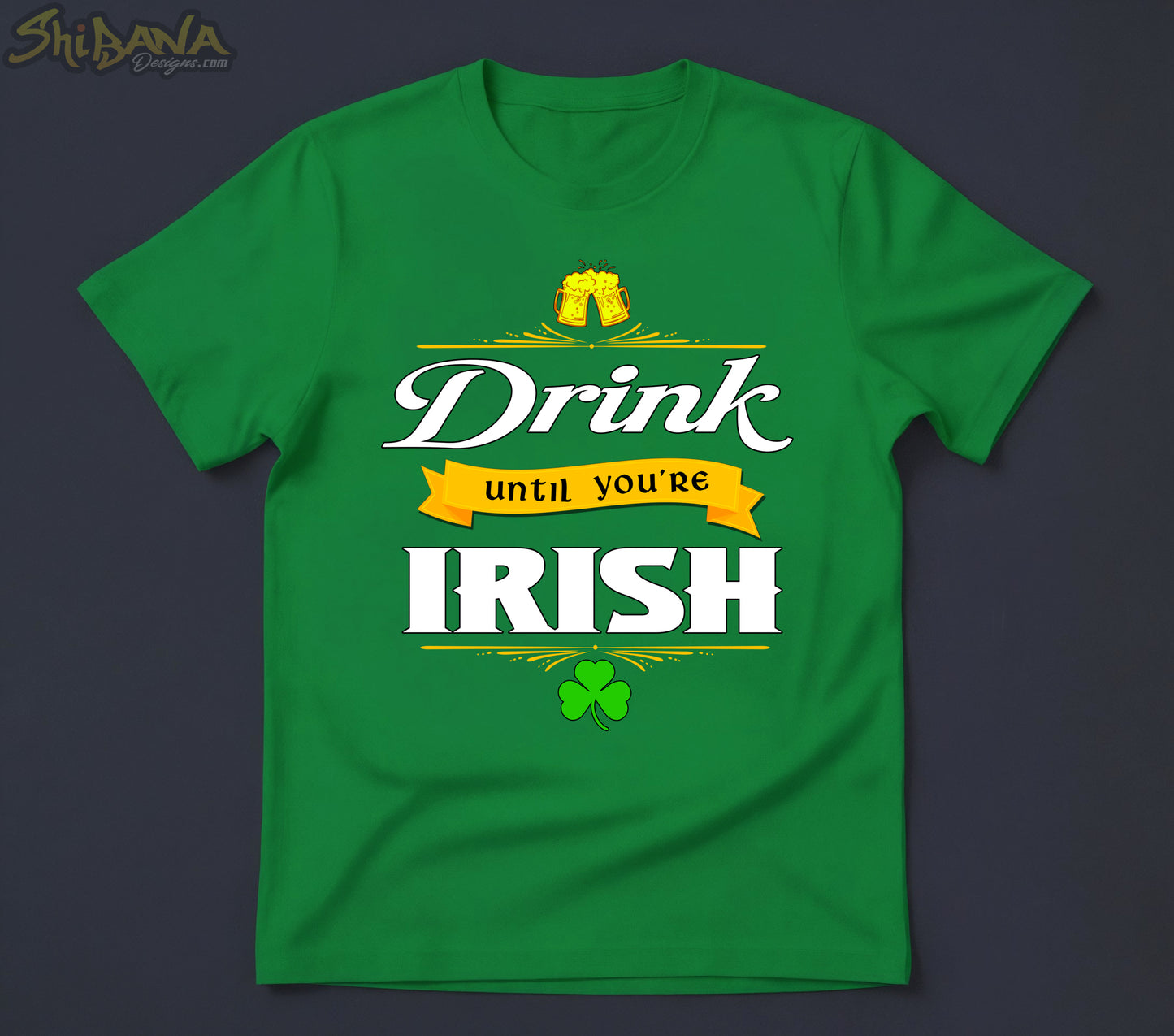 Drink Until You're Irish T-Shirt | Saint Patrick's Day Cheers and Clover Tee