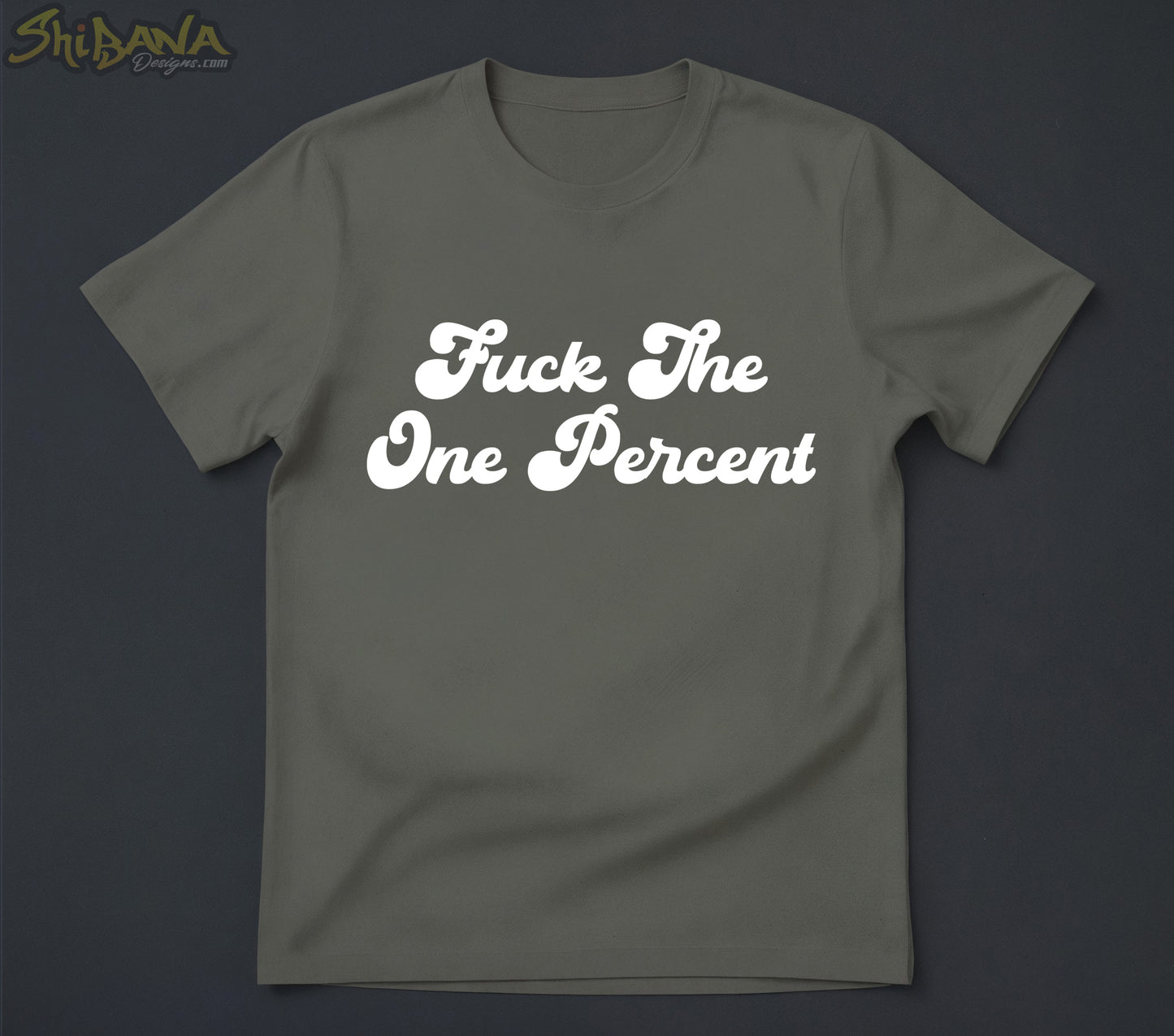 Fuck The One Percent T-shirt | Human Rights Anti Corruption Tee