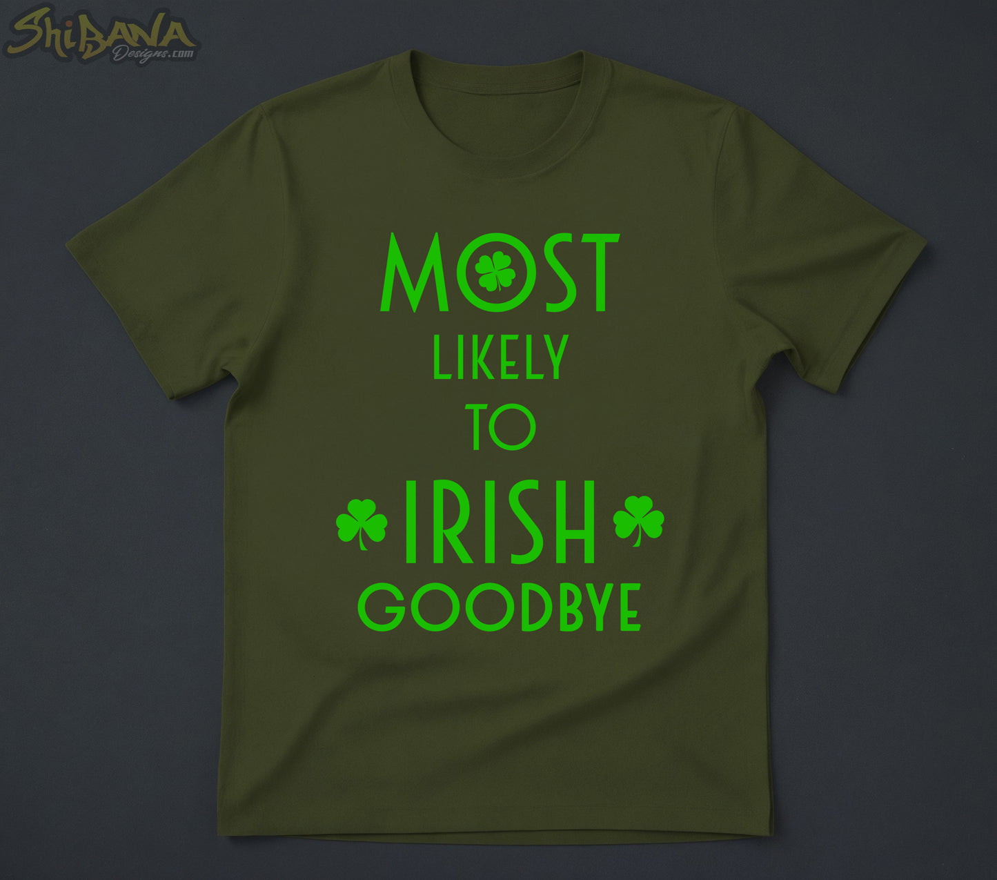 Most Likely To Irish Goodbye T-Shirt | Saint Patrick's Day Funny Tee