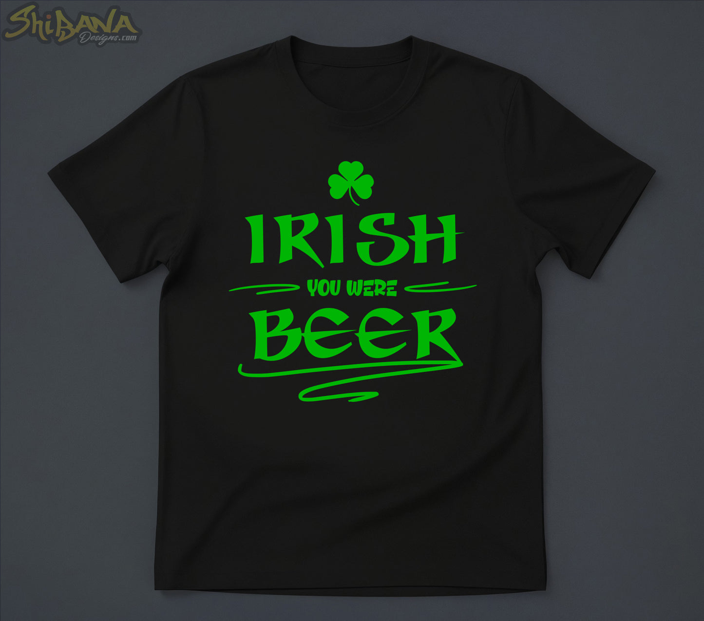 Irish You Were Beer Clover T-Shirt | Saint Patrick's Day Funny Tee
