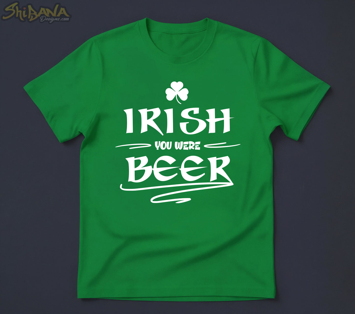 Irish You Were Beer Clover T-Shirt | Saint Patrick's Day Funny Tee
