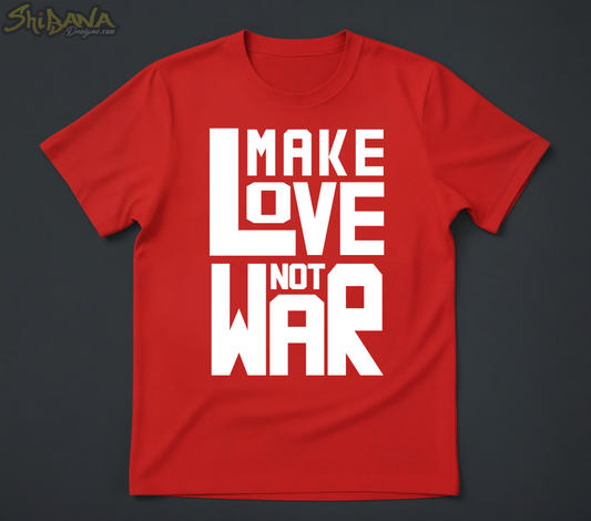 Make Love Not War T-Shirt | Peaceful Protest Anti Conflict Tee