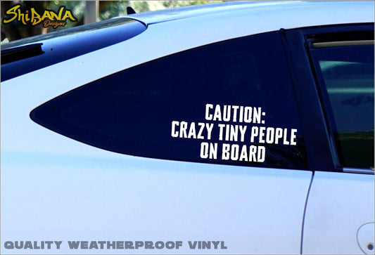 Caution: Crazy Tiny People On Board Funny Car Vinyl Decal Sticker